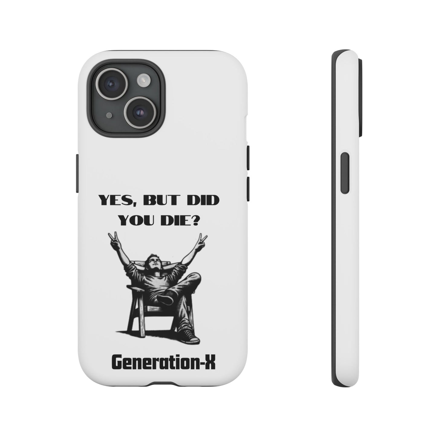 "Yes, But Did You Die?" - Cell phone case
