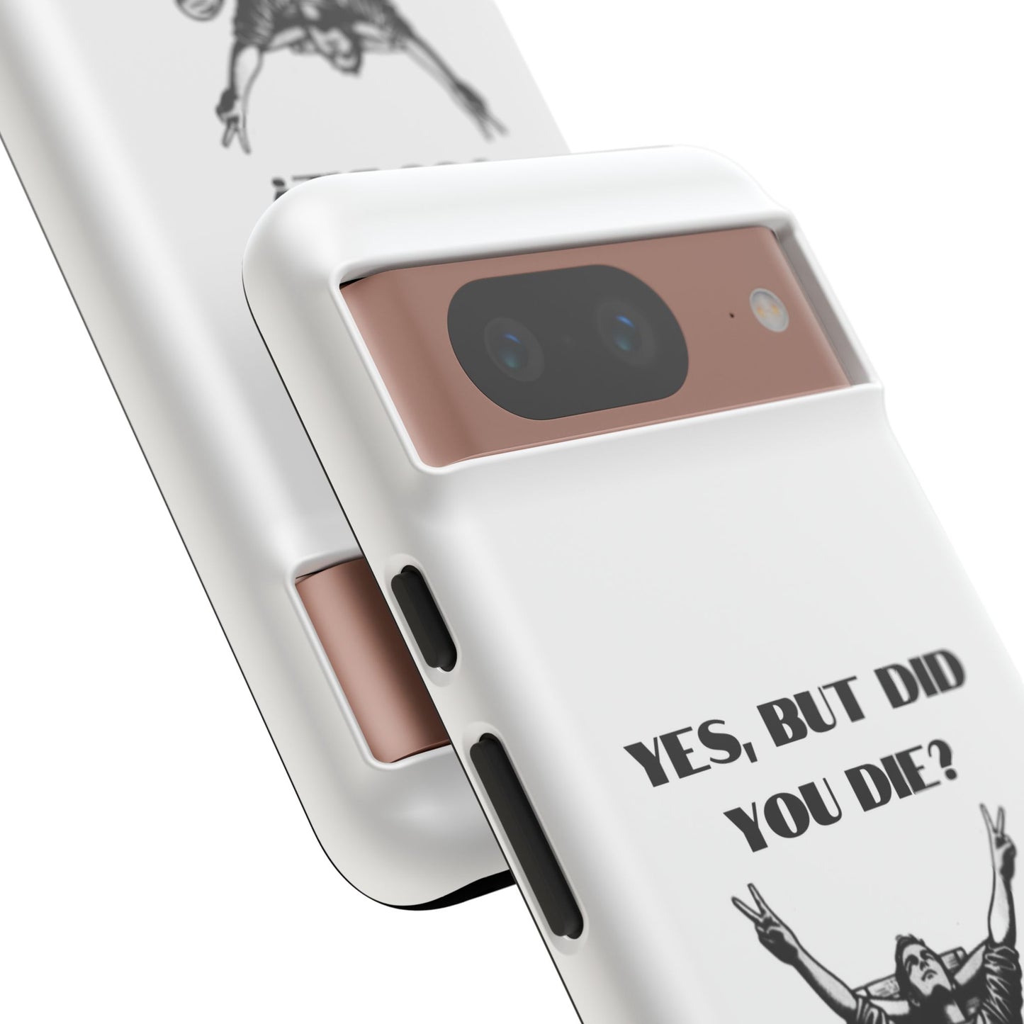 "Yes, But Did You Die?" - Cell phone case