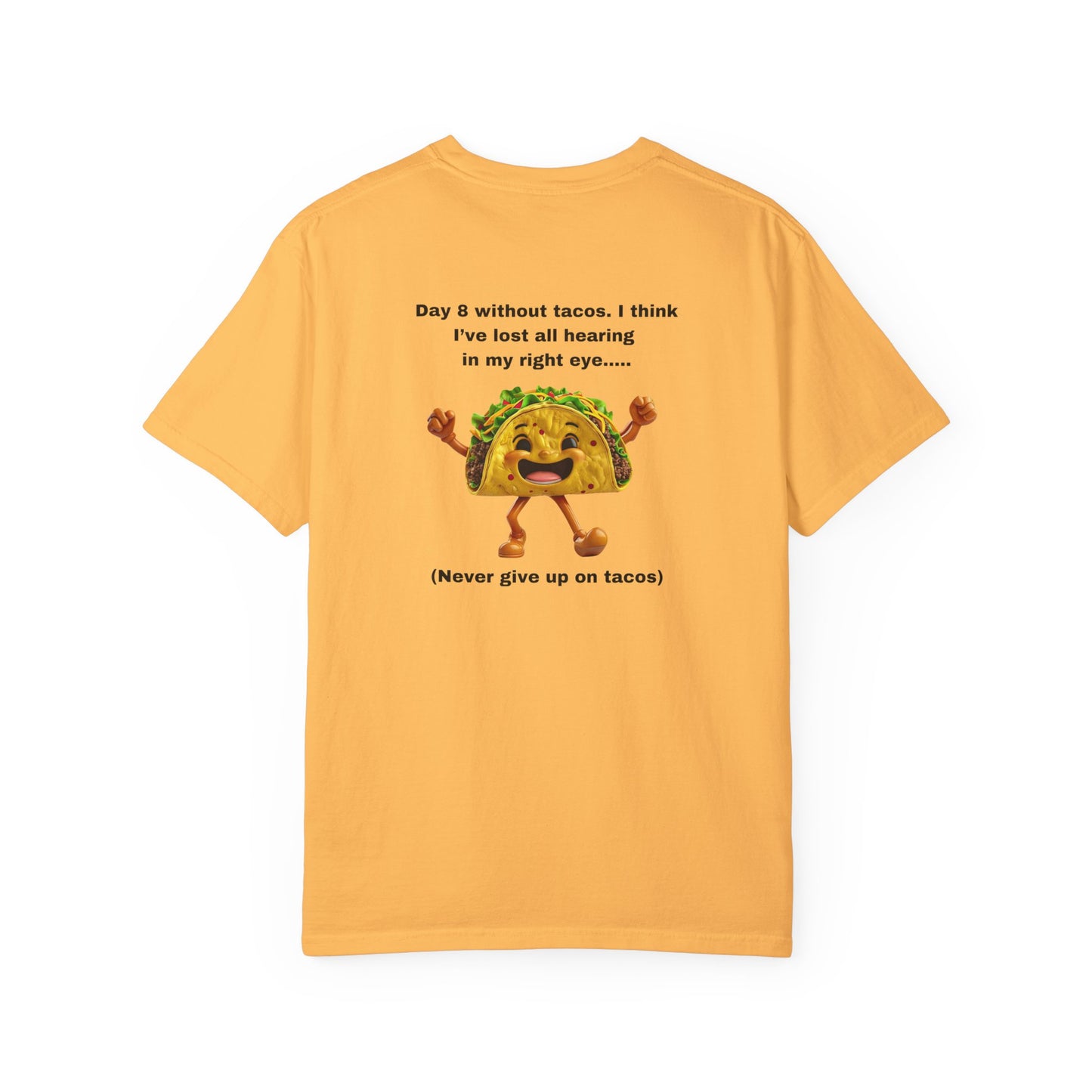 "Never Give Up Tacos" - Unisex Garment-Dyed Tee in White