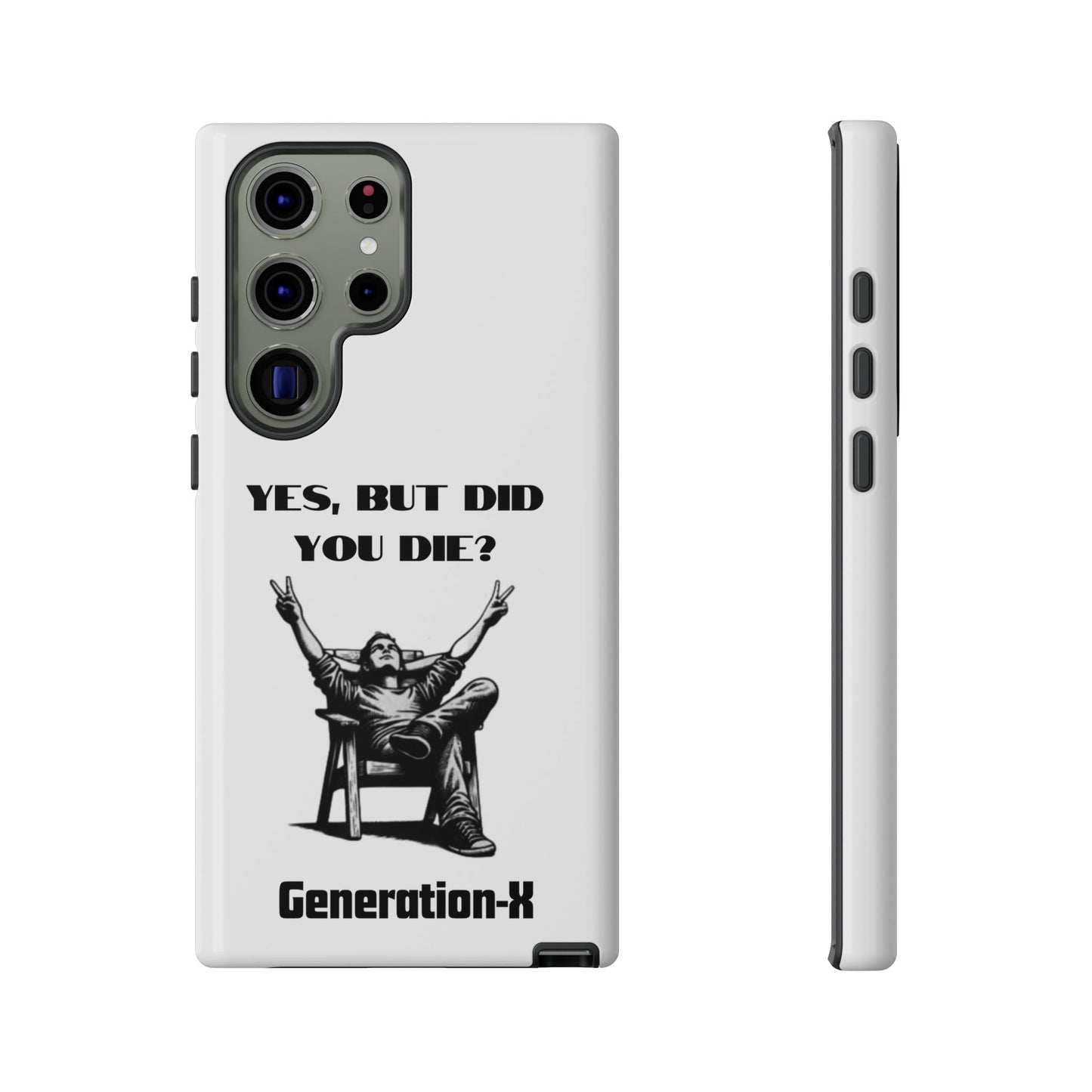 "Yes, But Did You Die?" - Cell phone case