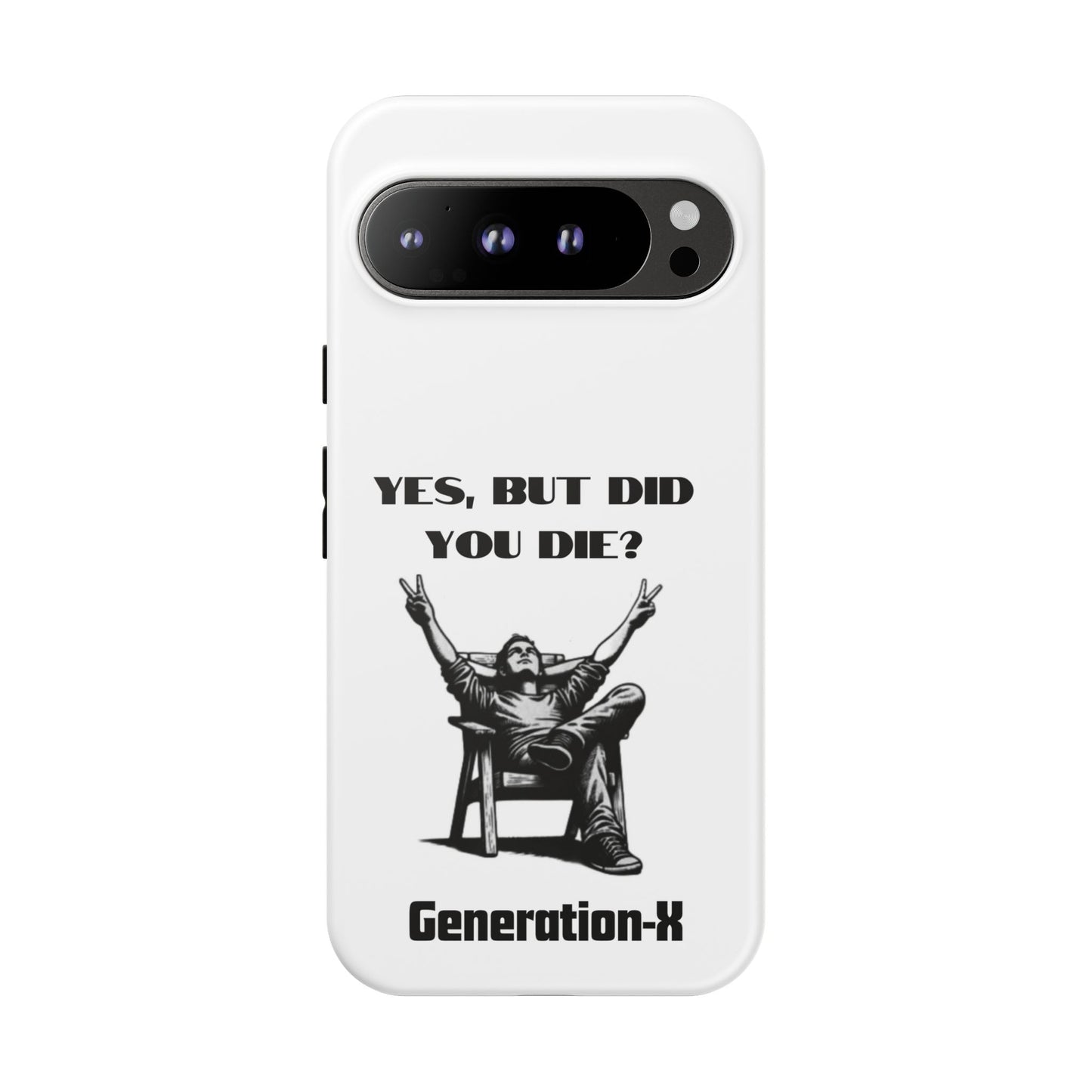 "Yes, But Did You Die?" - Cell phone case
