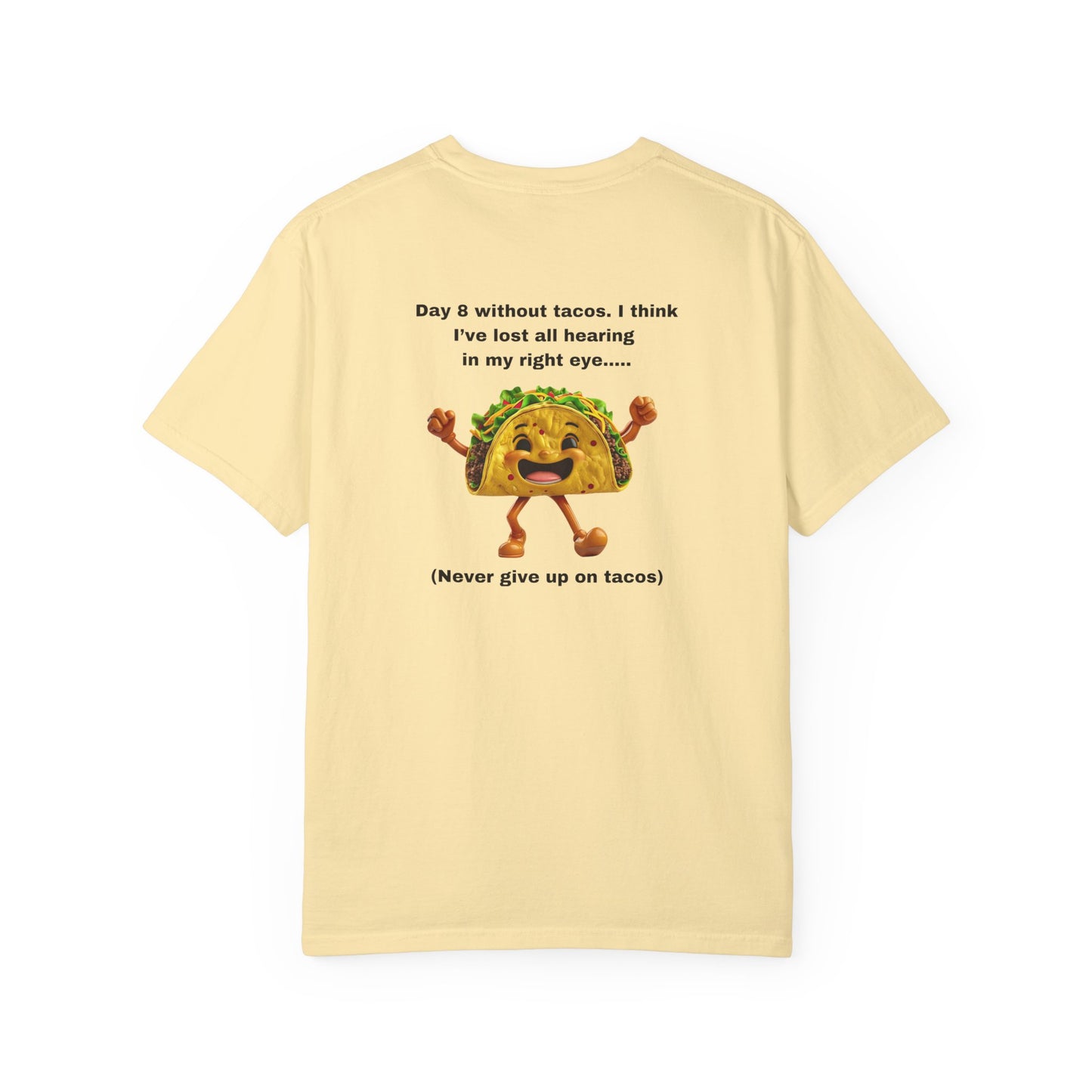 "Never Give Up Tacos" - Unisex Garment-Dyed Tee in White