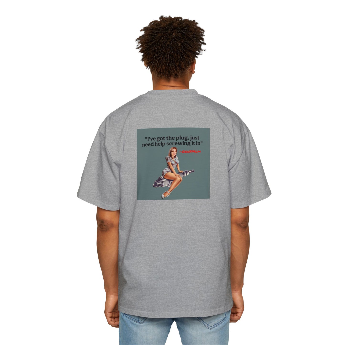 'I've Got the Plug'- Men's Heavy Oversized Tee