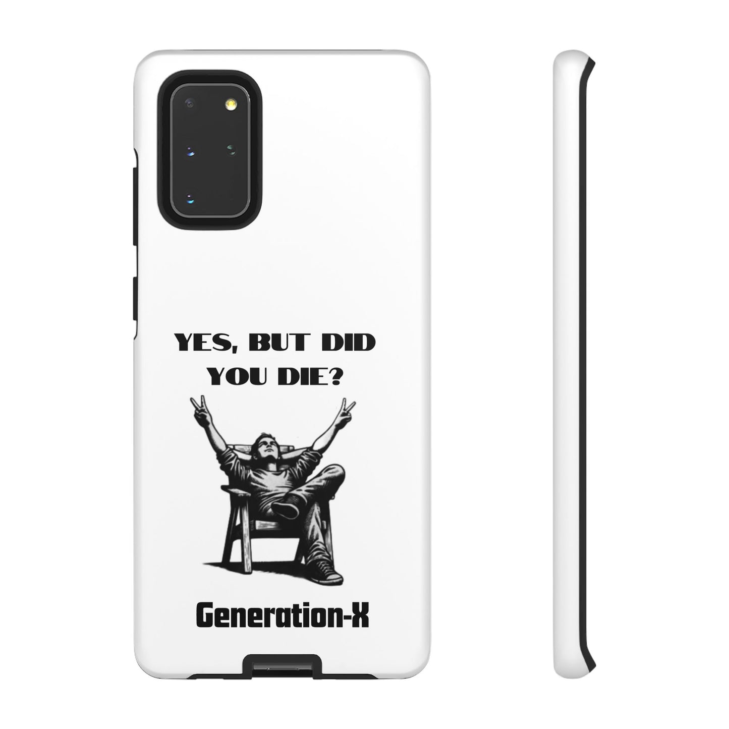 "Yes, But Did You Die?" - Cell phone case