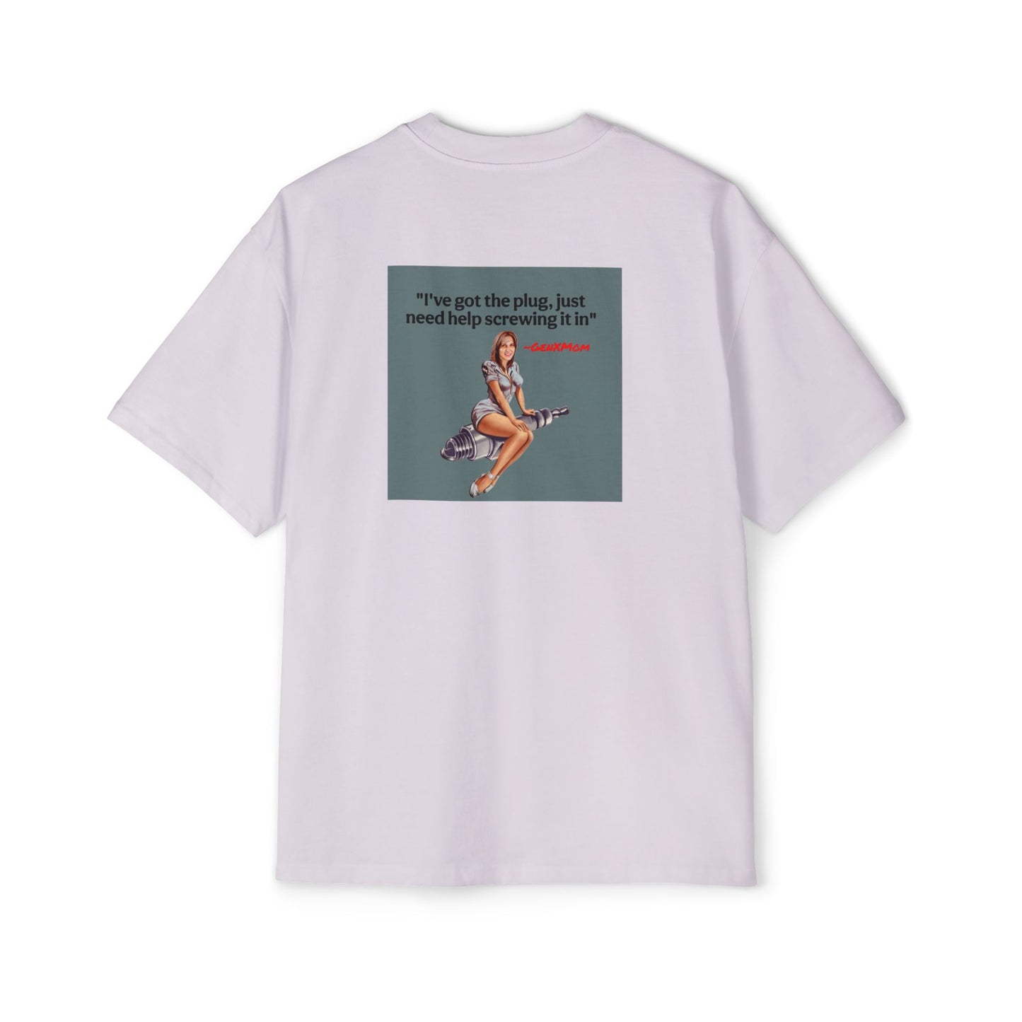 'I've Got the Plug'- Men's Heavy Oversized Tee