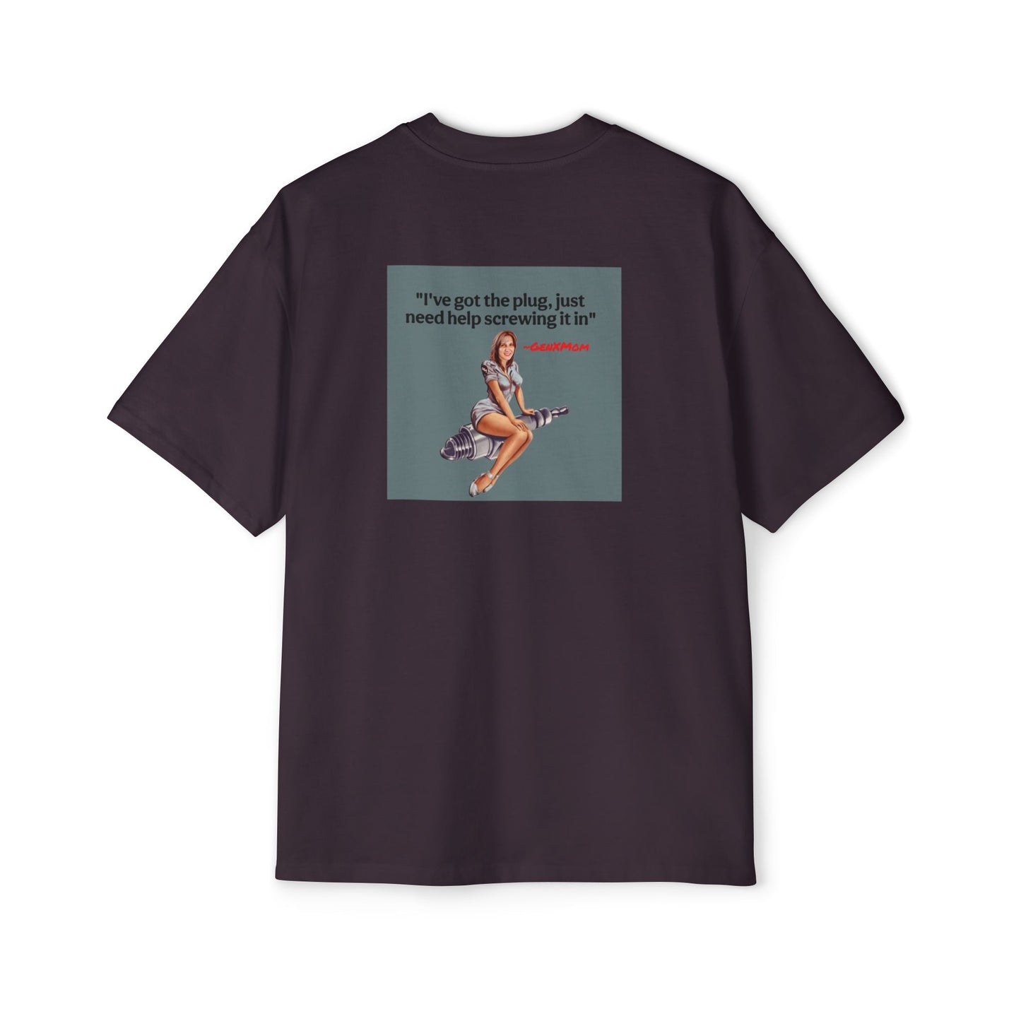'I've Got the Plug'- Men's Heavy Oversized Tee