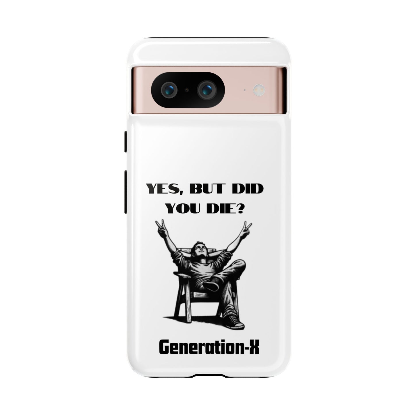 "Yes, But Did You Die?" - Cell phone case