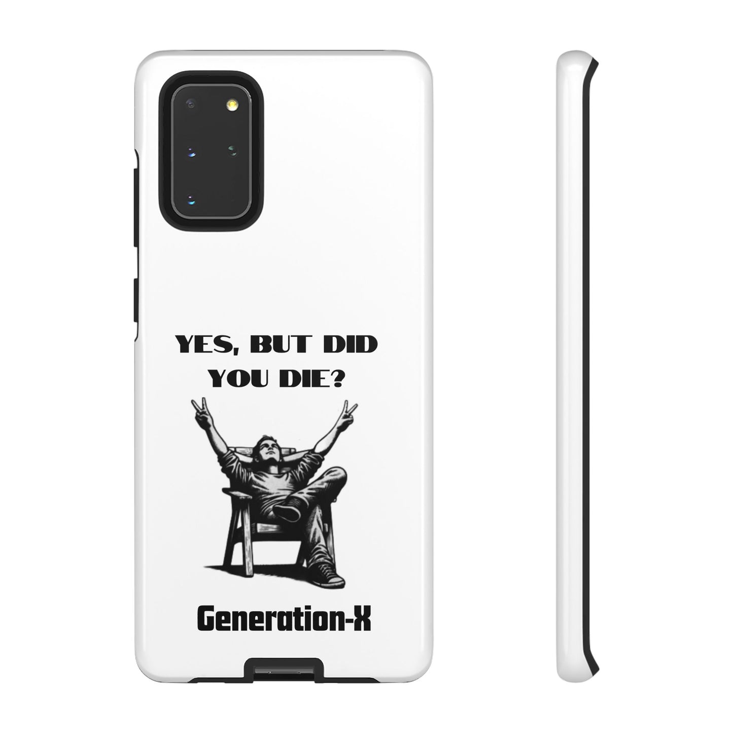 "Yes, But Did You Die?" - Cell phone case