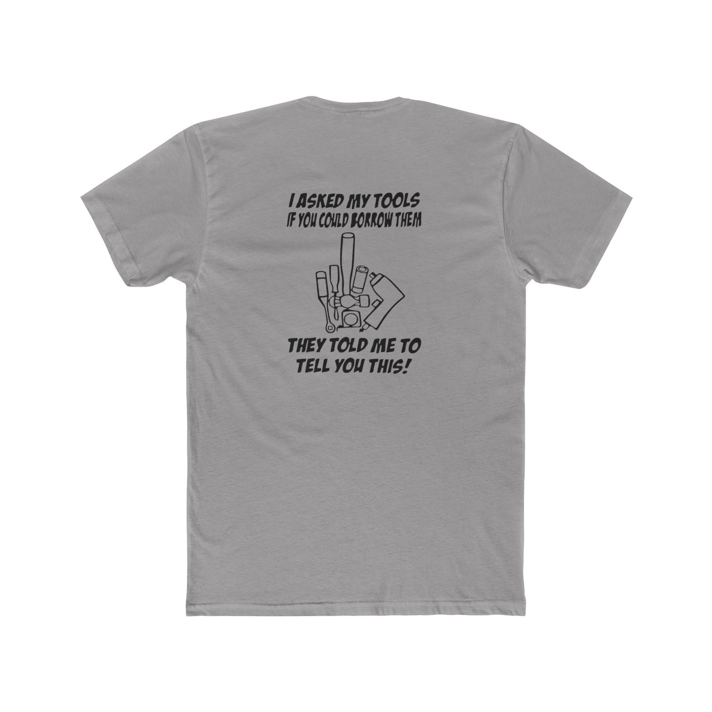 "I Asked My Tools" Graphic T-Shirt, Perfect for Handyman Gifts