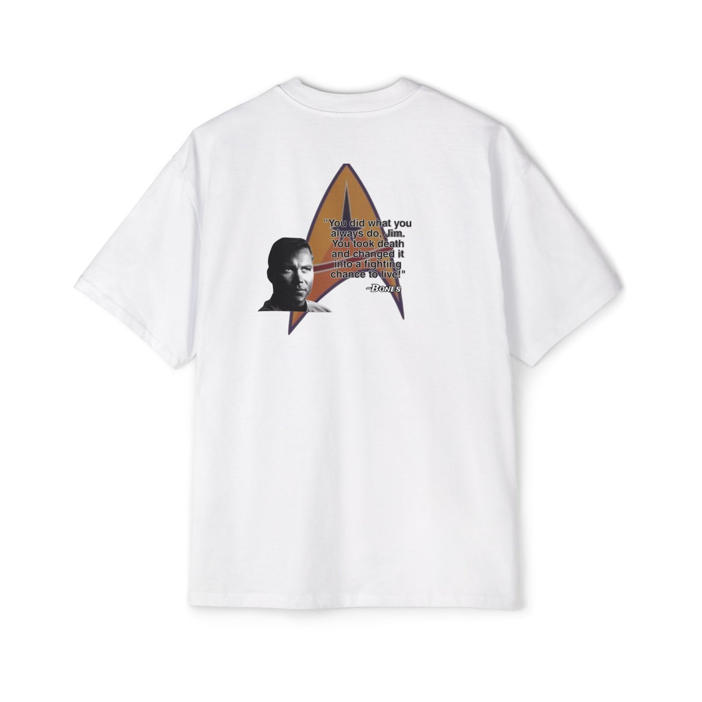 "Turn death into a fighting chance"- Be like Kirk!- Universal T
