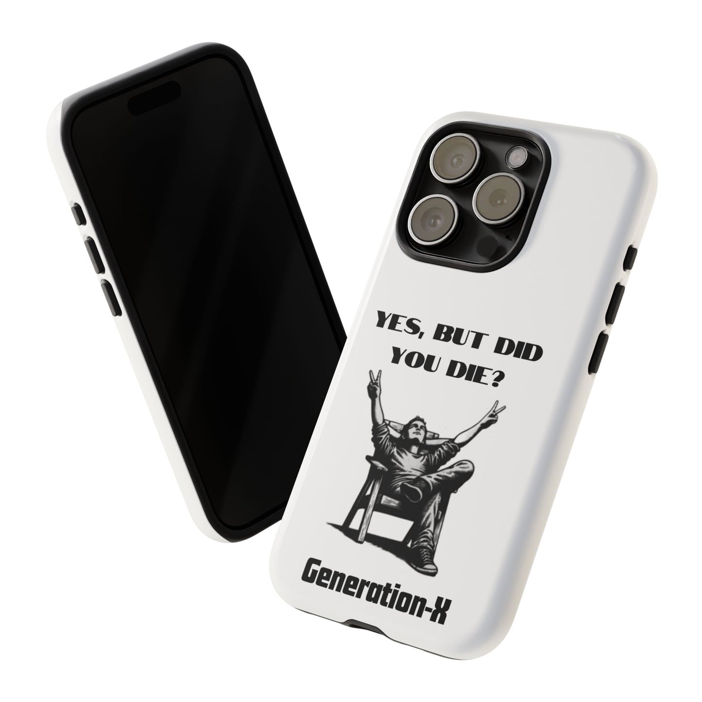 "Yes, But Did You Die?" - Cell phone case