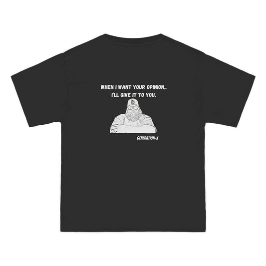 When I Want Your Opinion I'll Give It to You- Heavy T
