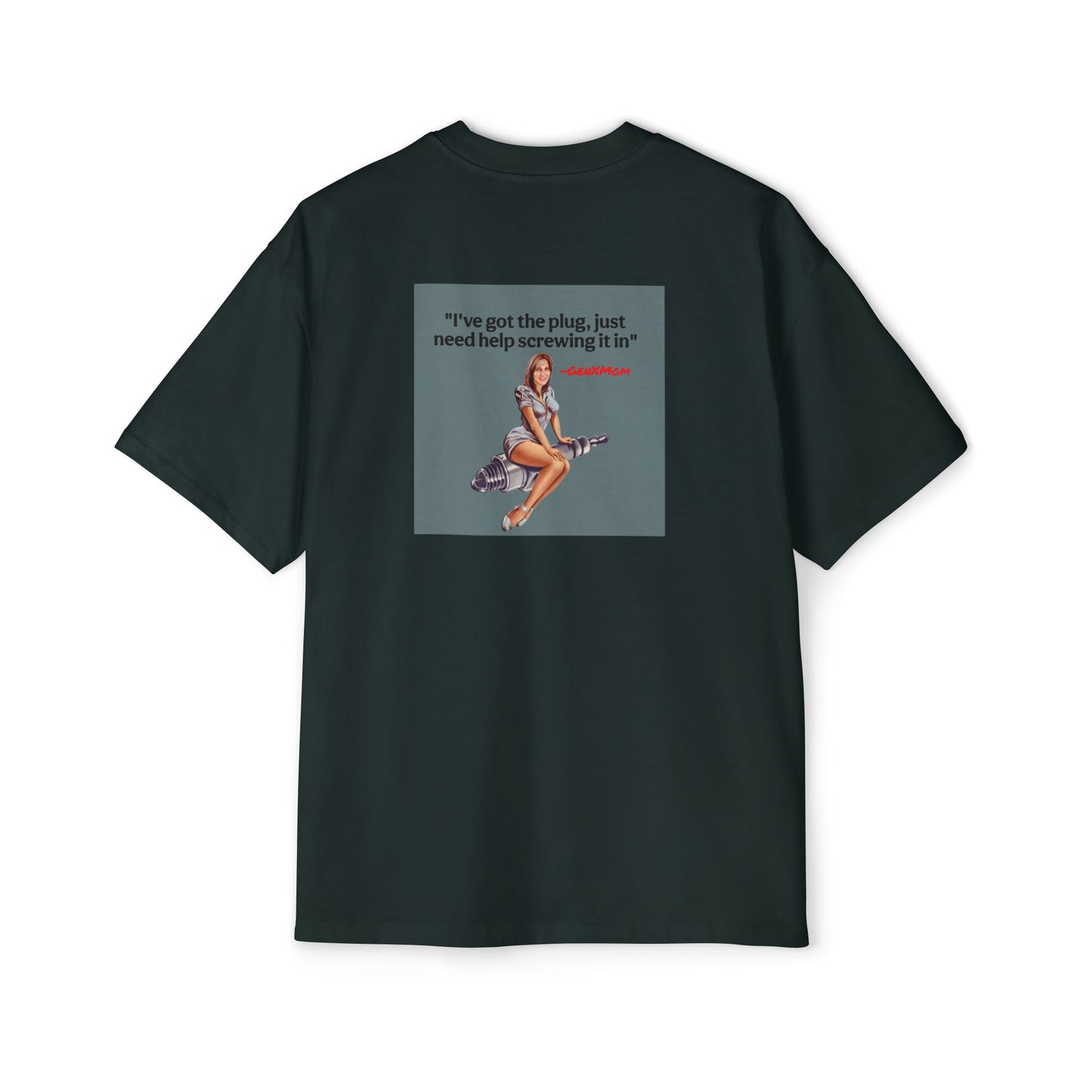 'I've Got the Plug'- Men's Heavy Oversized Tee