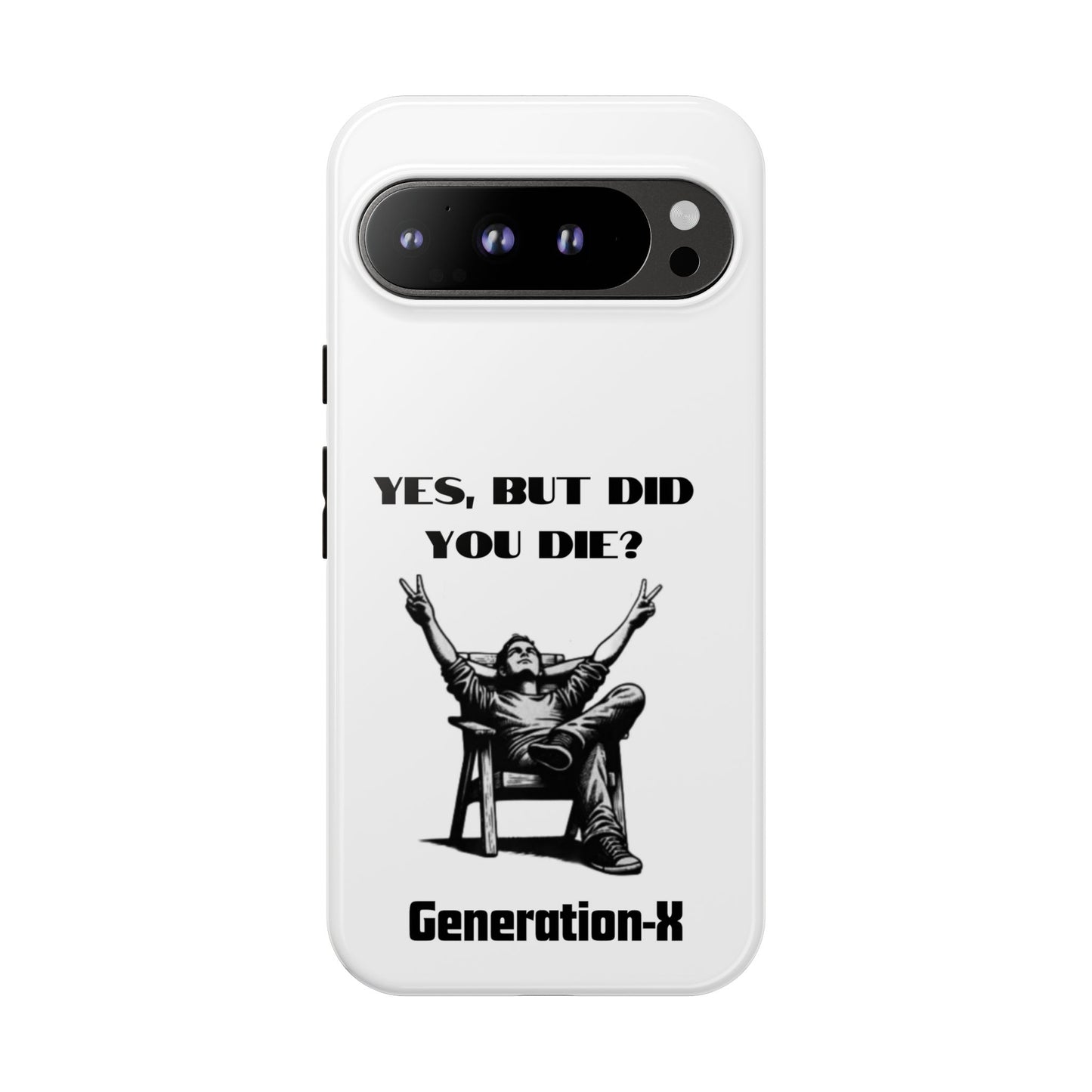 "Yes, But Did You Die?" - Cell phone case