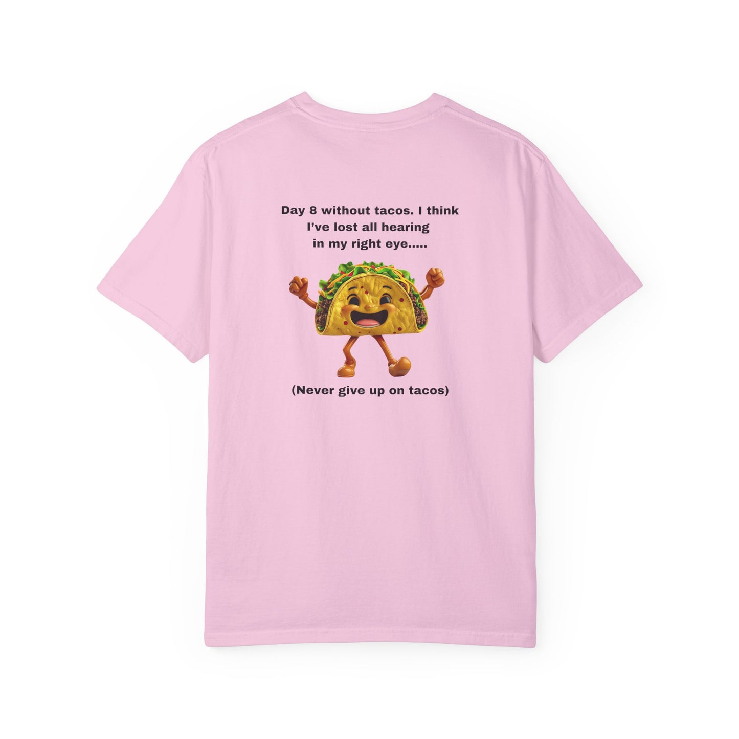 "Never Give Up Tacos" - Unisex Garment-Dyed Tee in White