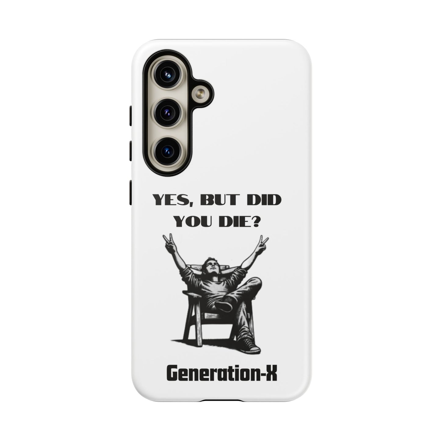 "Yes, But Did You Die?" - Cell phone case