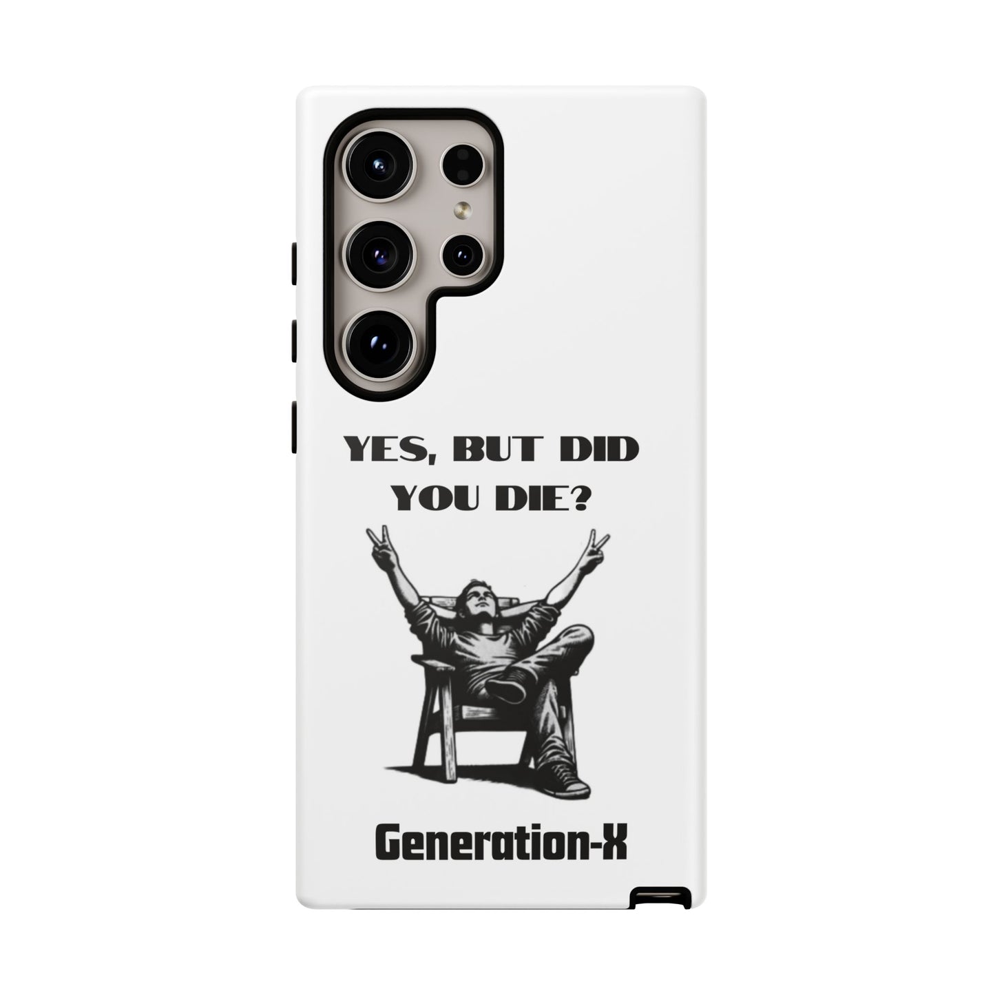 "Yes, But Did You Die?" - Cell phone case
