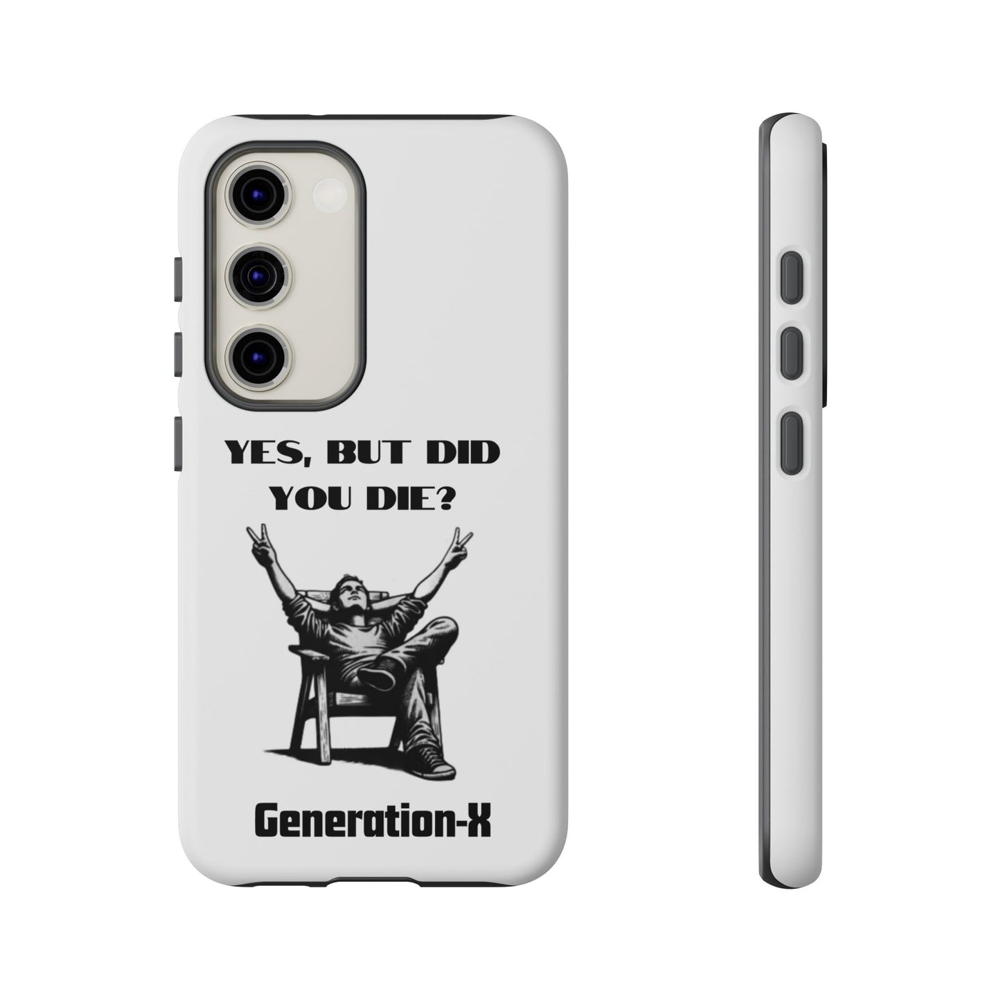 "Yes, But Did You Die?" - Cell phone case