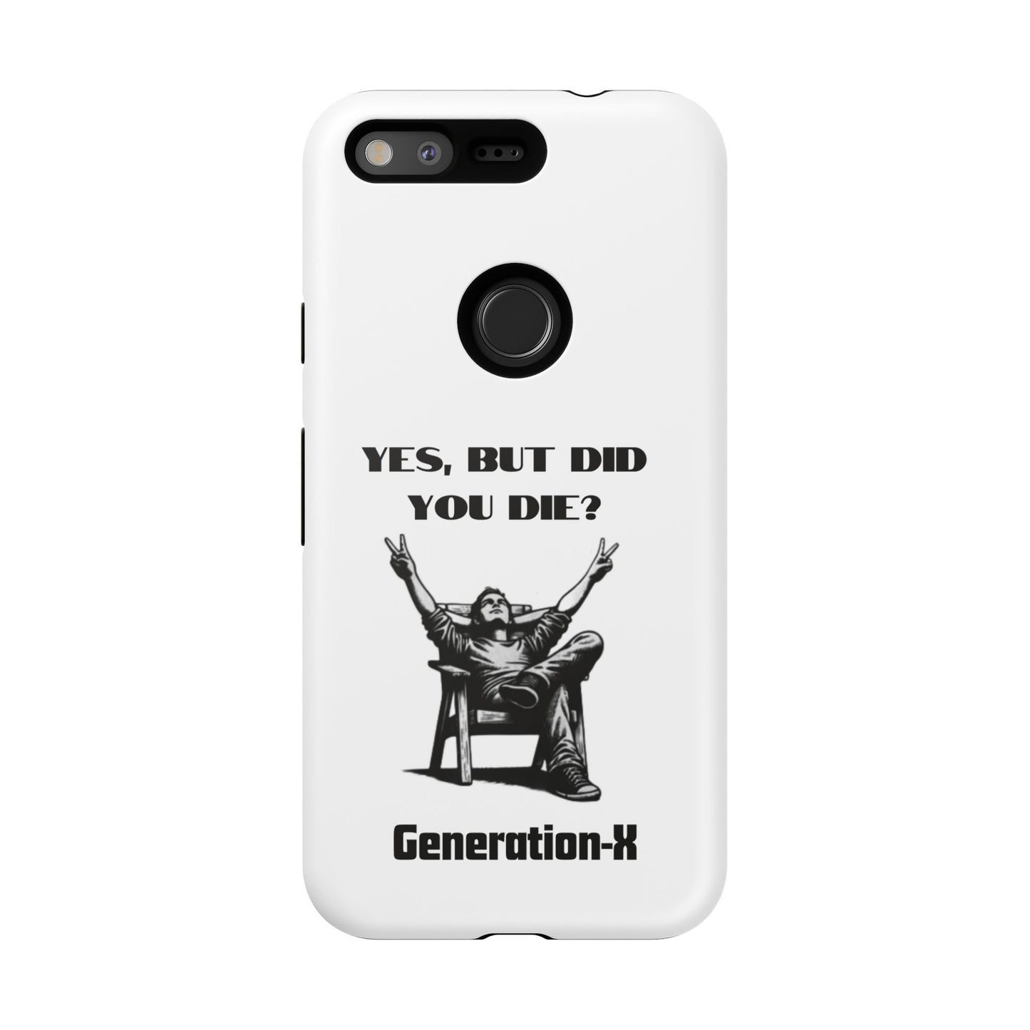 "Yes, But Did You Die?" - Cell phone case