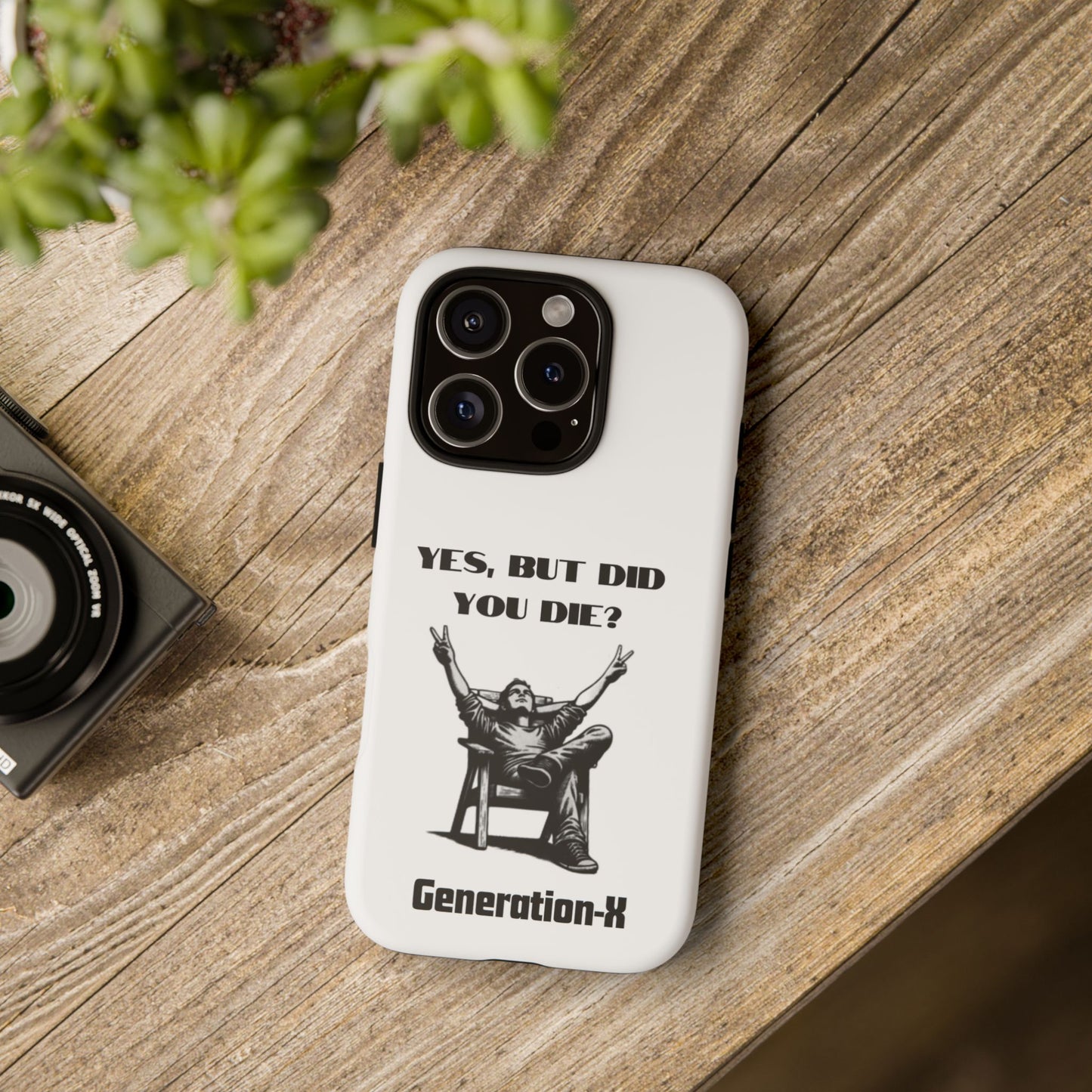 "Yes, But Did You Die?" - Cell phone case