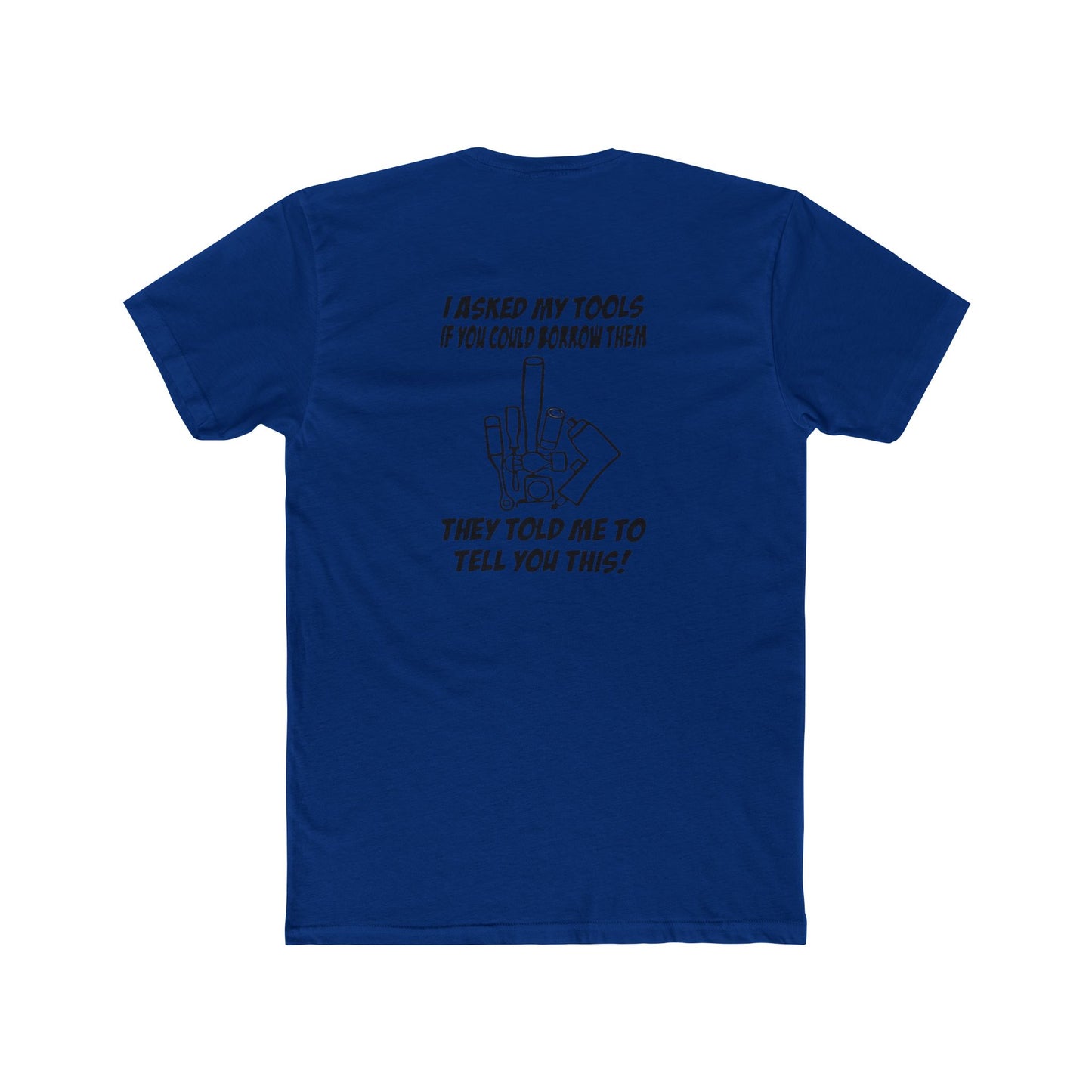 "I Asked My Tools" Graphic T-Shirt, Perfect for Handyman Gifts