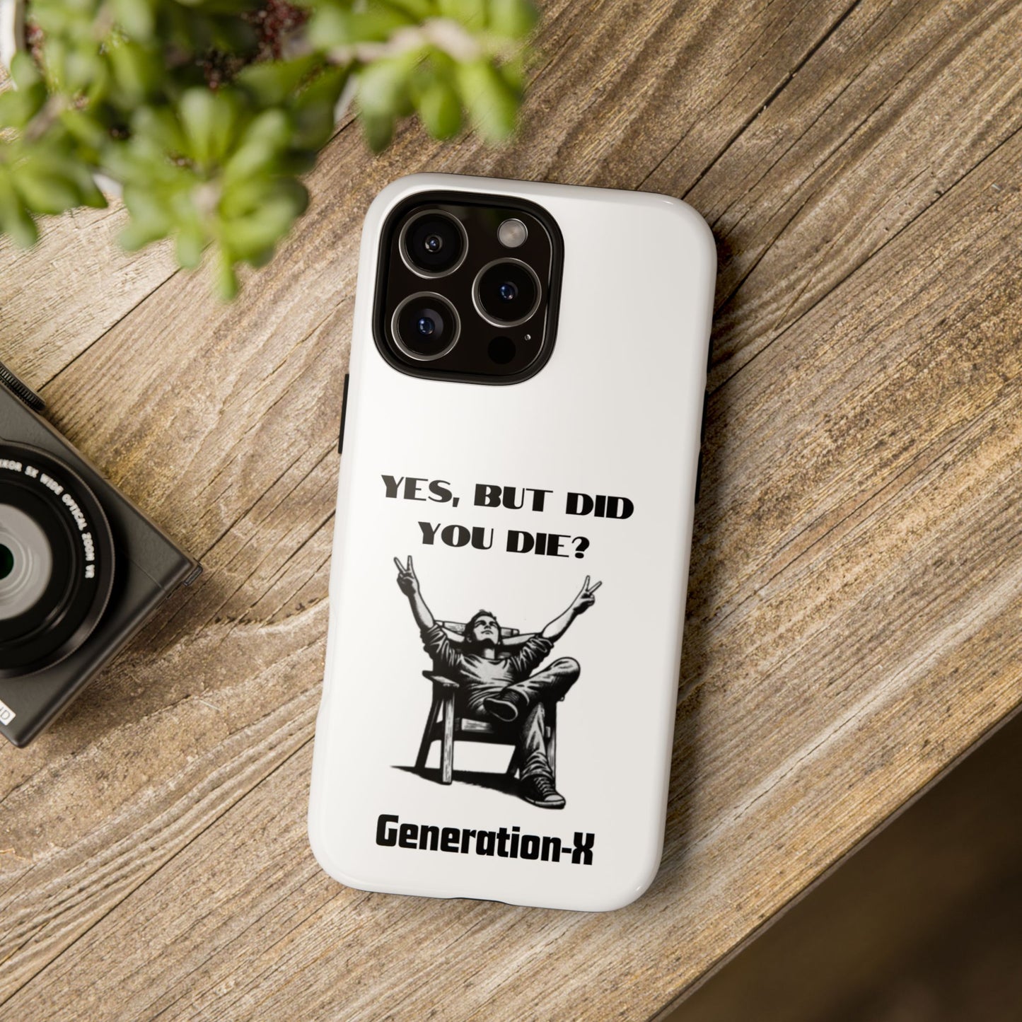 "Yes, But Did You Die?" - Cell phone case