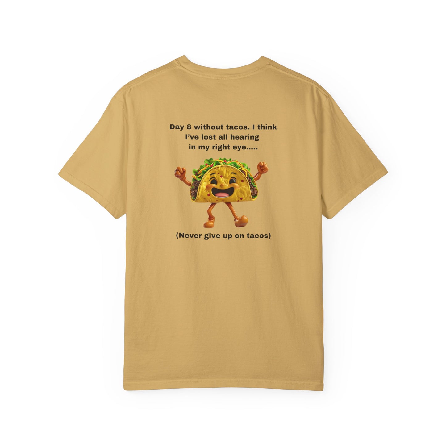 "Never Give Up Tacos" - Unisex Garment-Dyed Tee in White
