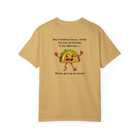 "Never Give Up Tacos" - Unisex Garment-Dyed Tee in White
