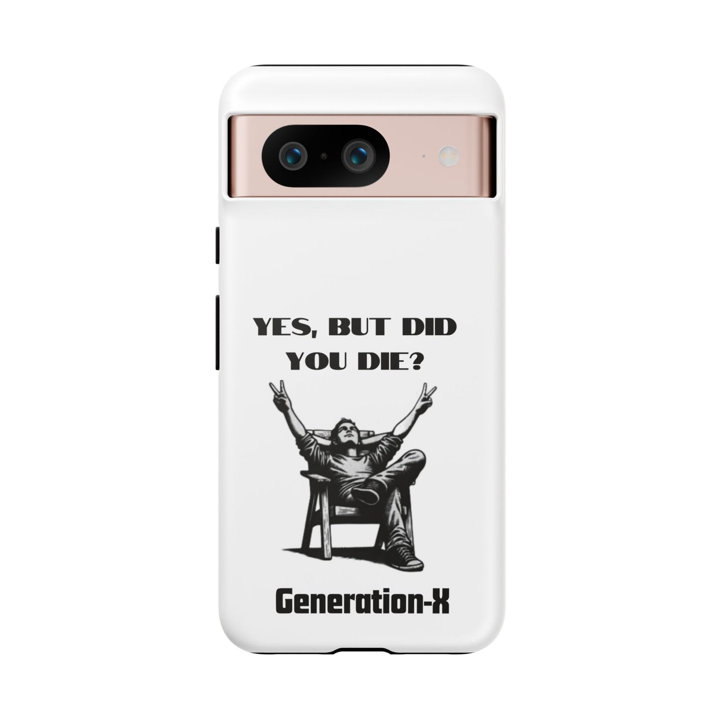 "Yes, But Did You Die?" - Cell phone case