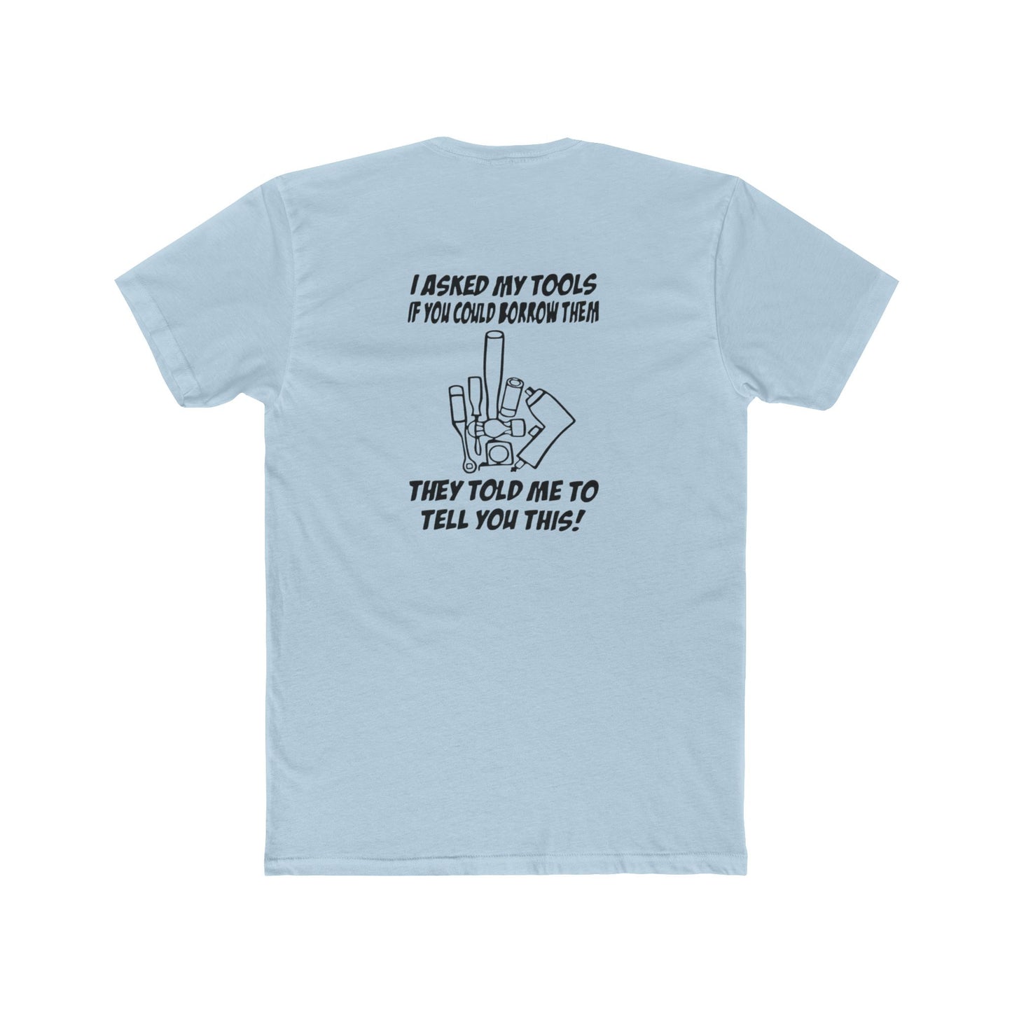 "I Asked My Tools" Graphic T-Shirt, Perfect for Handyman Gifts