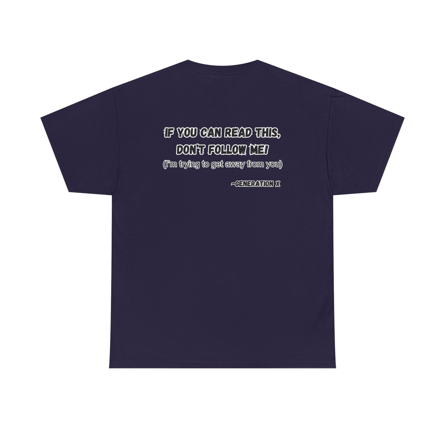If You Can Read This, Don't Follow Me-Heavy T