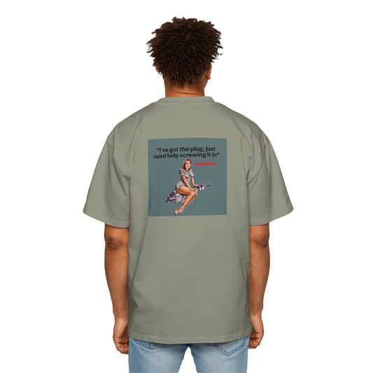'I've Got the Plug'- Men's Heavy Oversized Tee