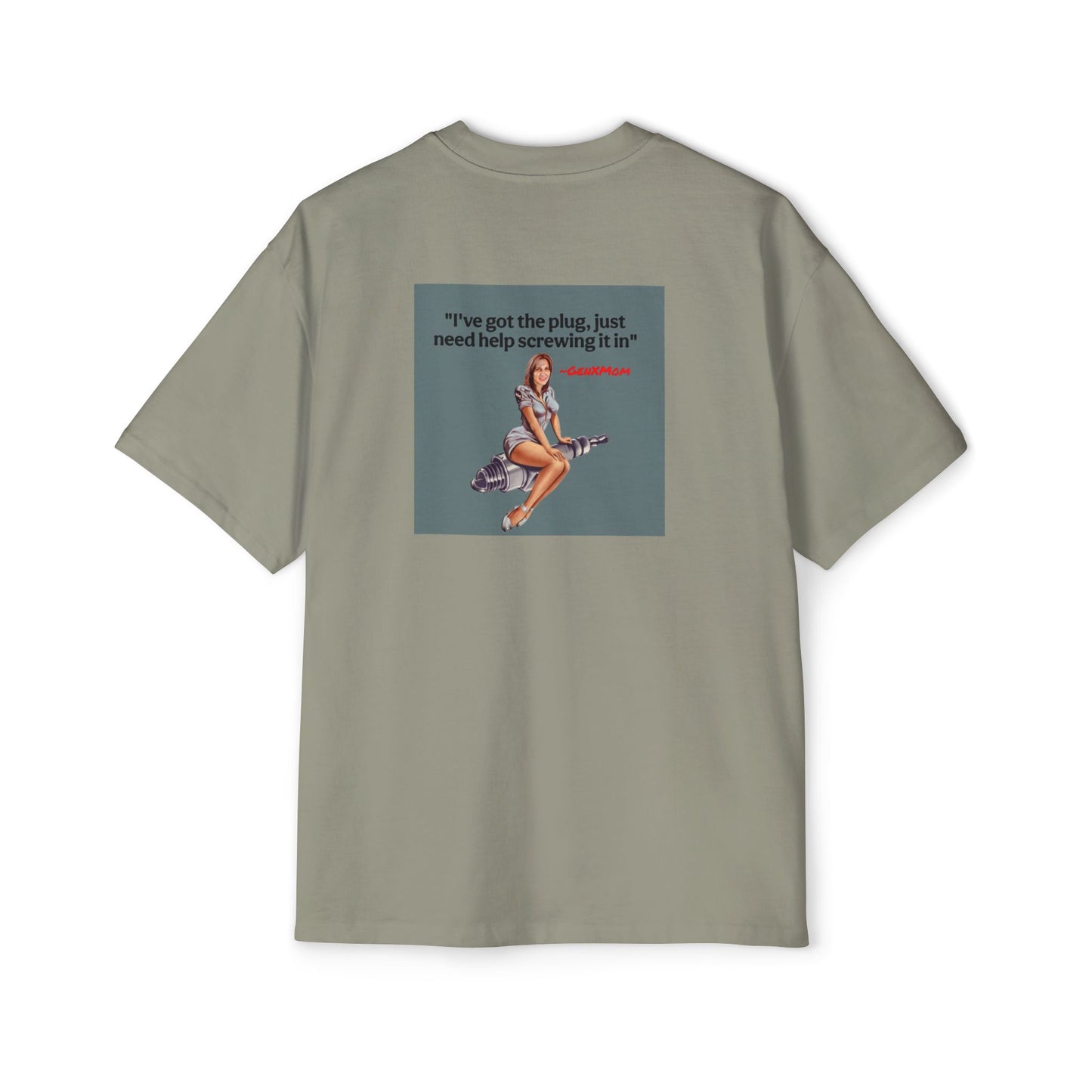'I've Got the Plug'- Men's Heavy Oversized Tee