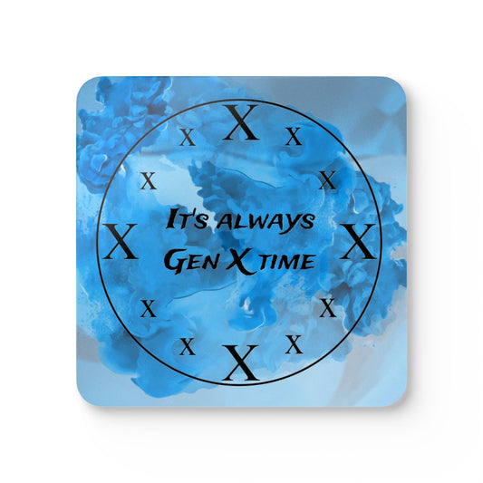 "It's Always Gen X Time"- Set of four- Corkwood Coasters (Blue)