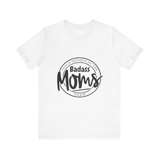 Bad Ass Moms Club-Unisex Jersey Short Sleeve Tee