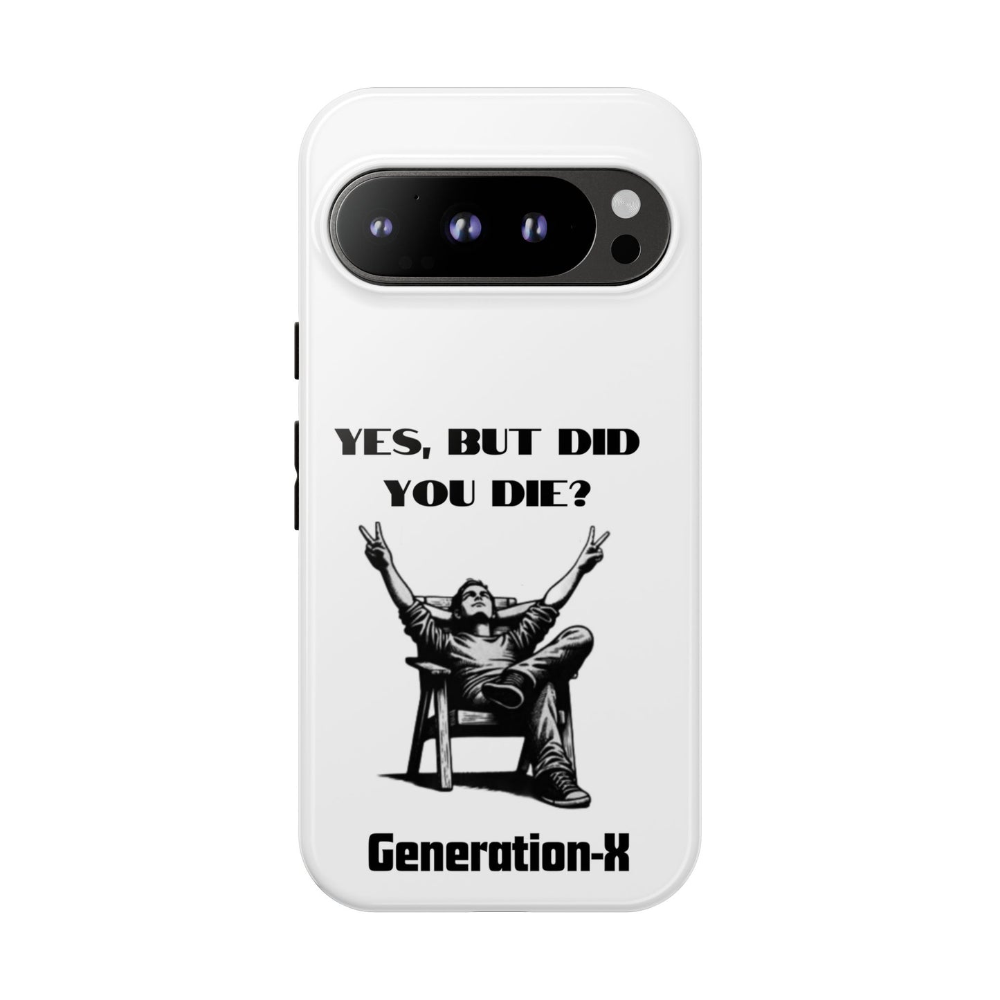 "Yes, But Did You Die?" - Cell phone case