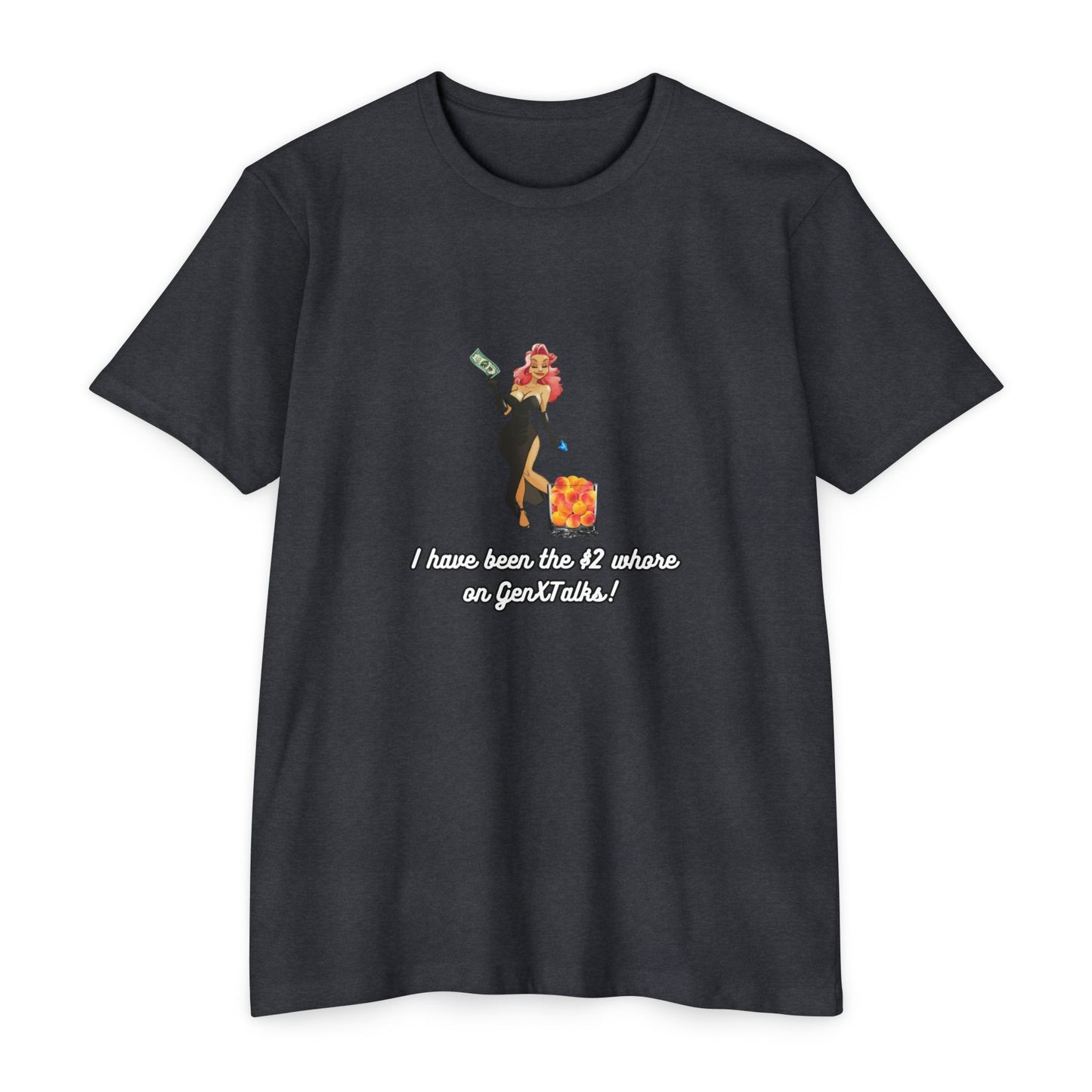 "I have been the $2 whore on GenXTalks!- Womens Tank