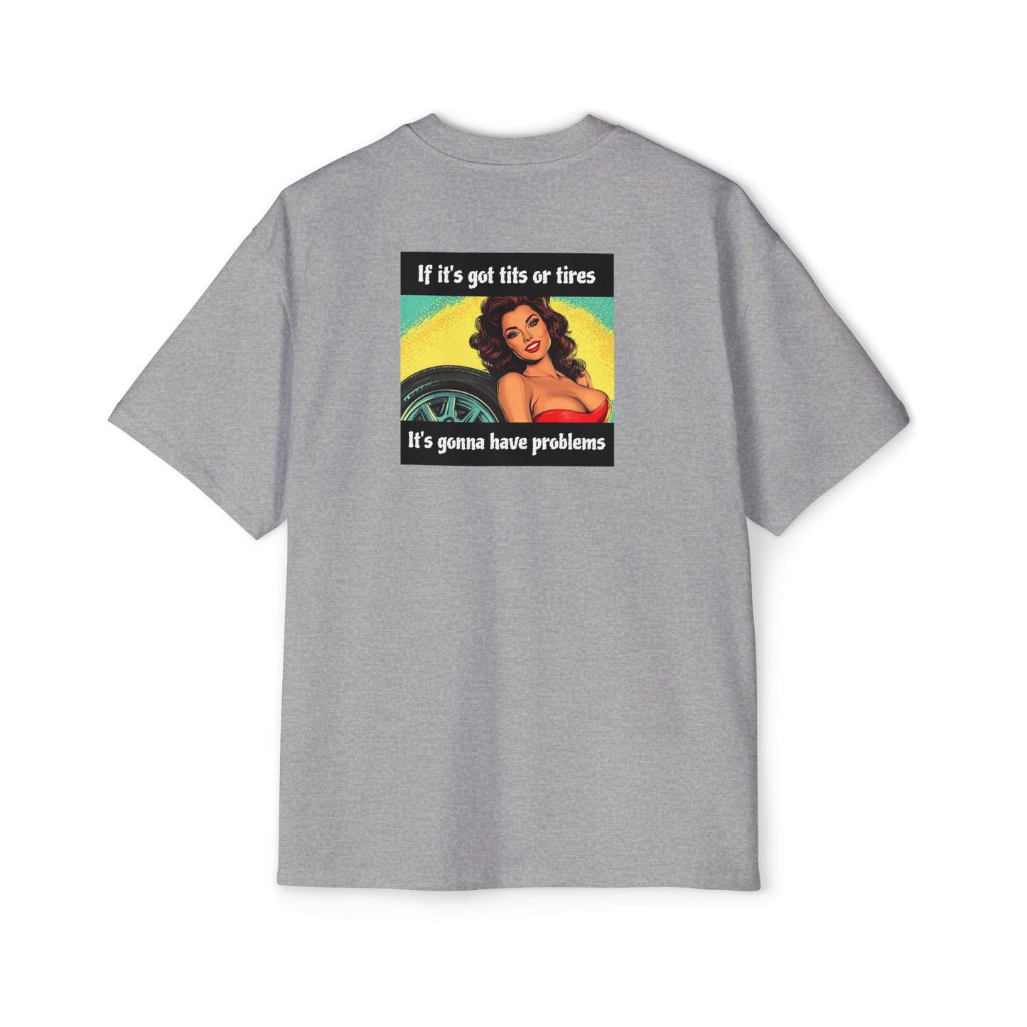 "If It's Got Tits or Tires"- Vintage Heavy T
