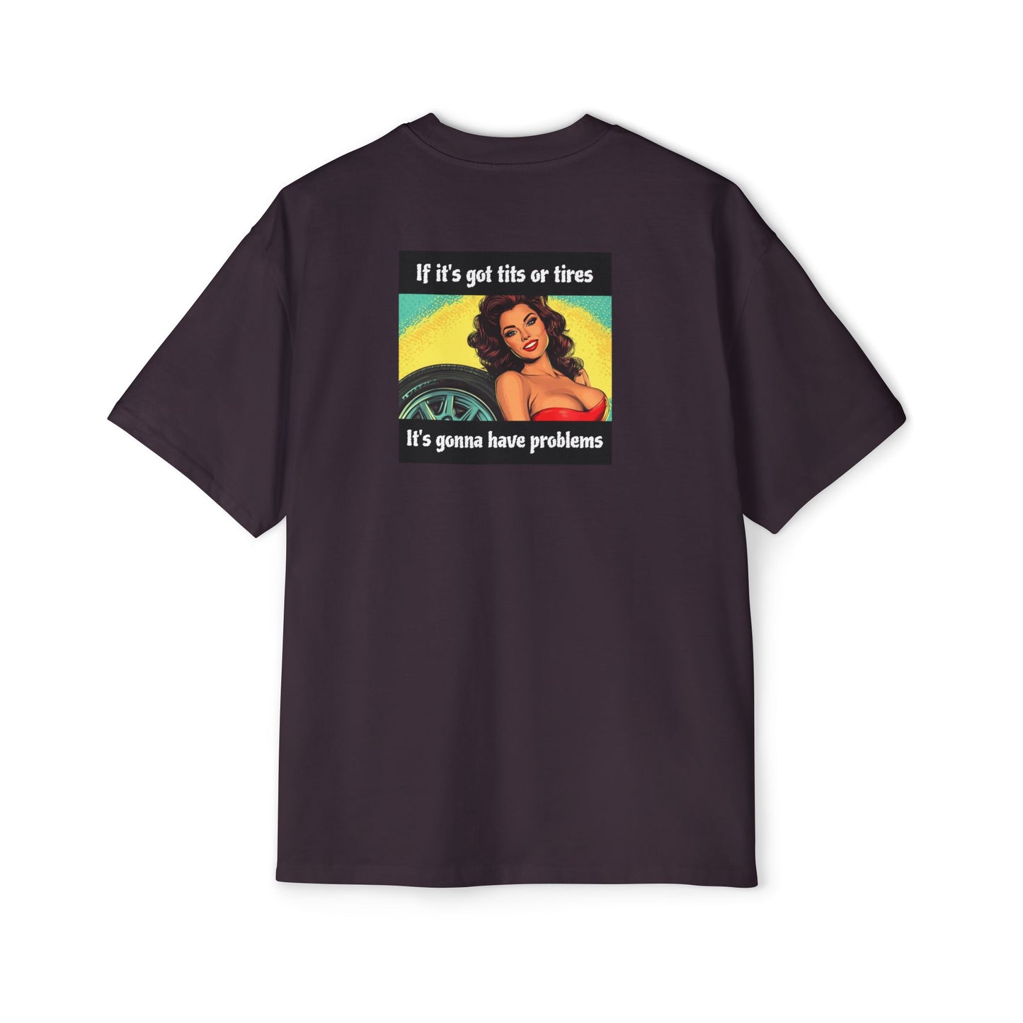"If It's Got Tits or Tires"- Vintage Heavy T