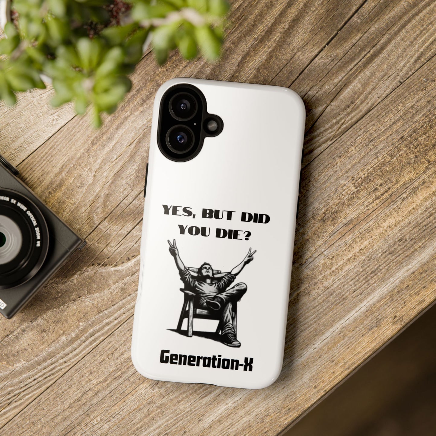 "Yes, But Did You Die?" - Cell phone case