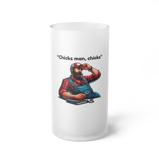 "Chicks Man, Chicks"-Frosted Beer Mug