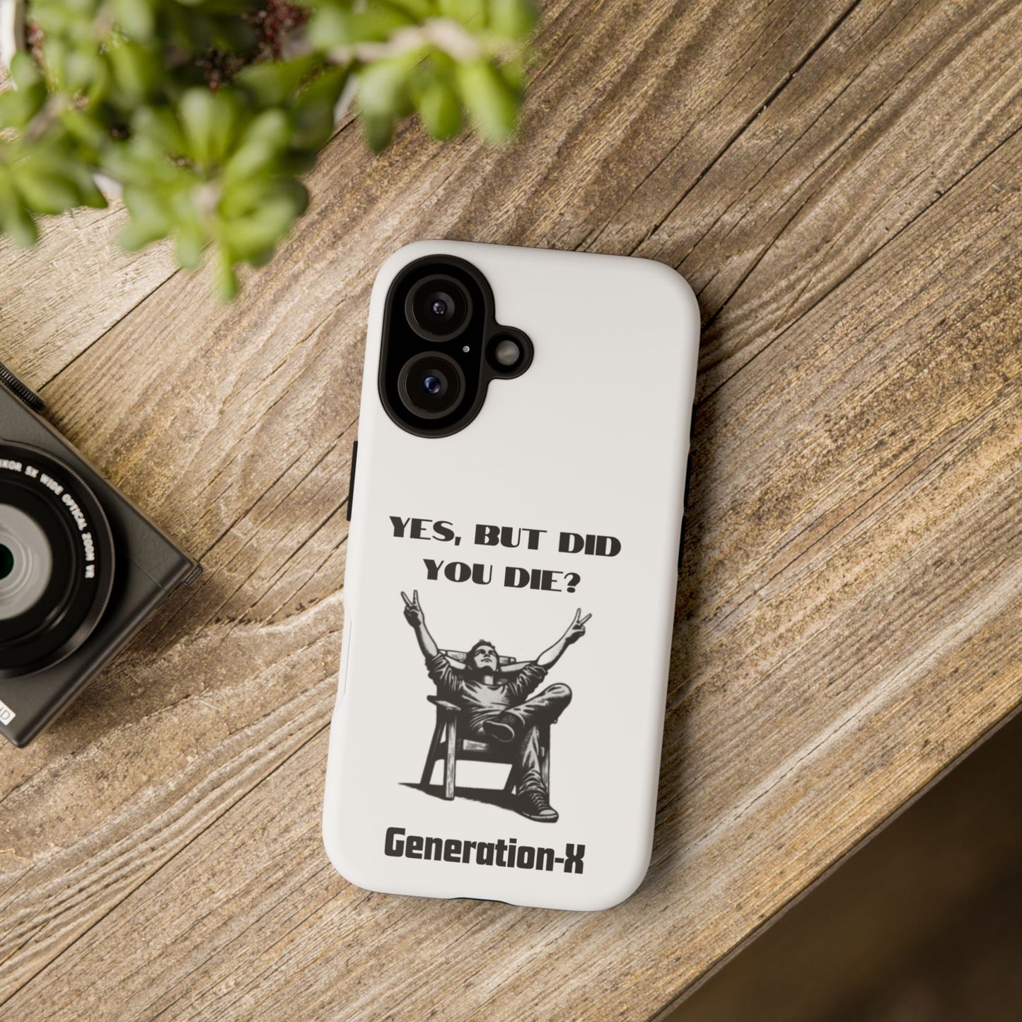 "Yes, But Did You Die?" - Cell phone case