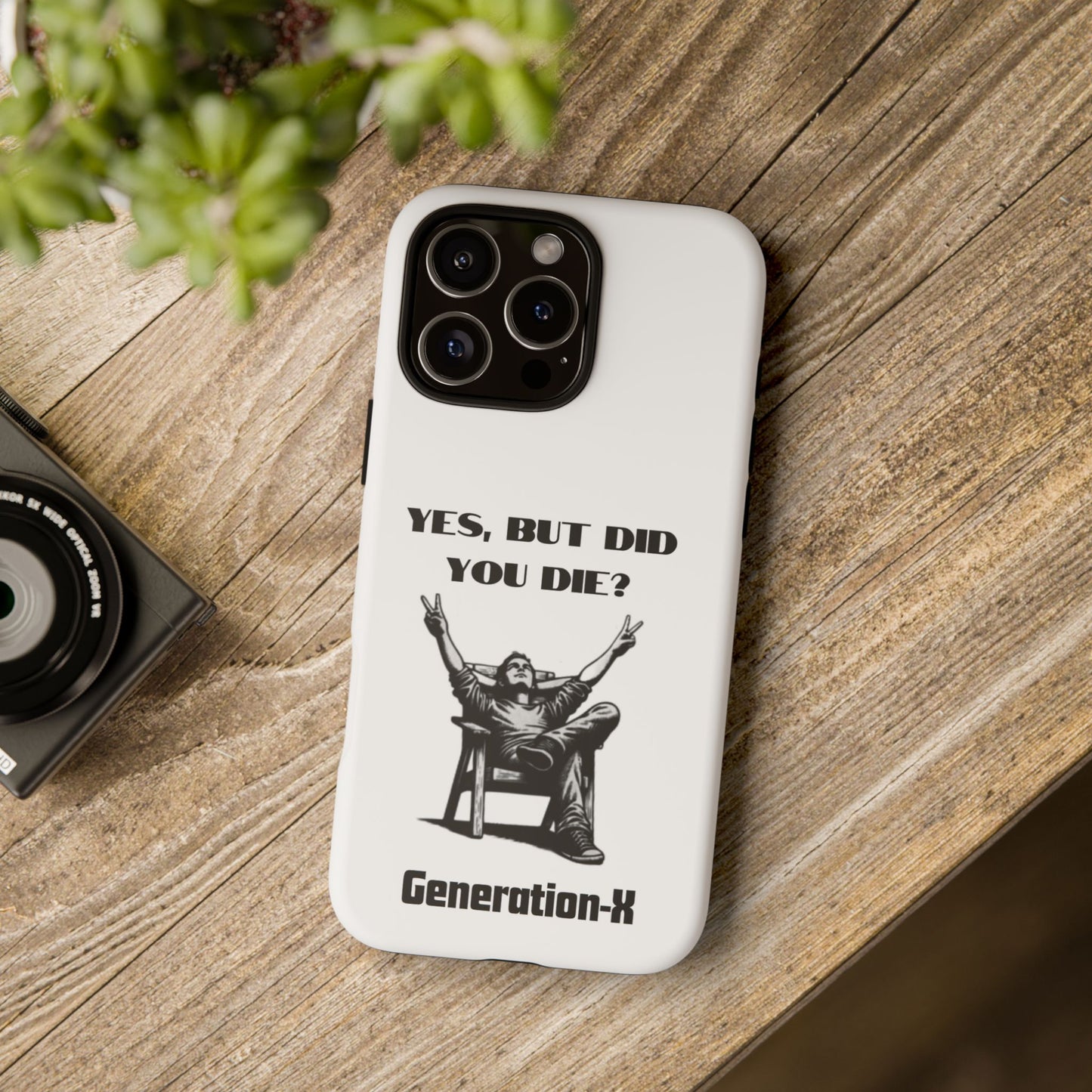 "Yes, But Did You Die?" - Cell phone case