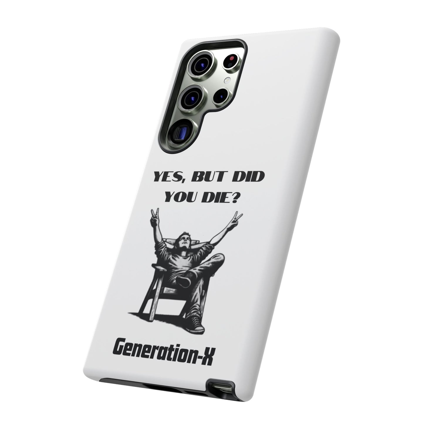 "Yes, But Did You Die?" - Cell phone case