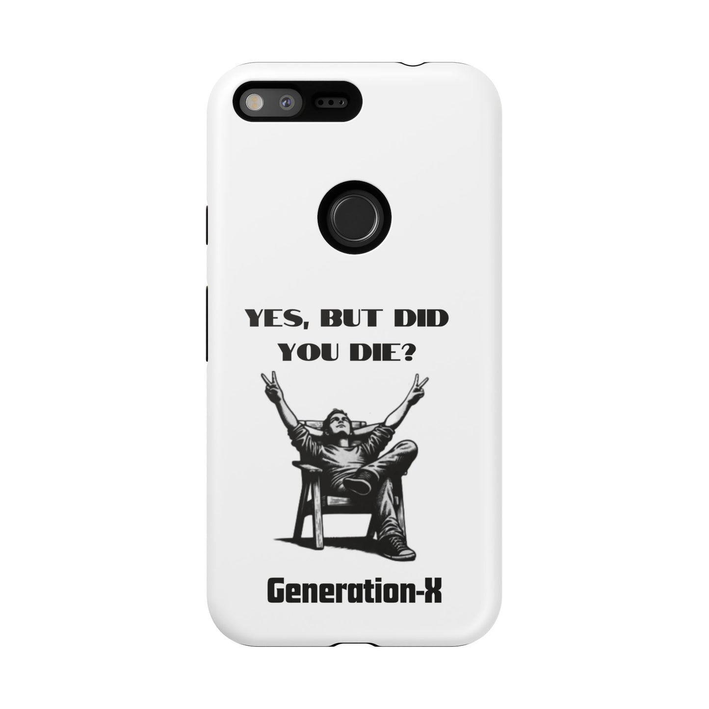 "Yes, But Did You Die?" - Cell phone case