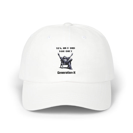 Funny Classic Dad Cap - 'Yes, But Did You Die?' - Generation-X Style Hat