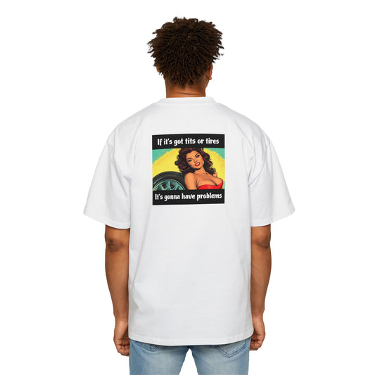 "If It's Got Tits or Tires"- Vintage Heavy T