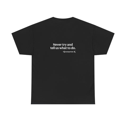 Never tell us what to do- Strong T