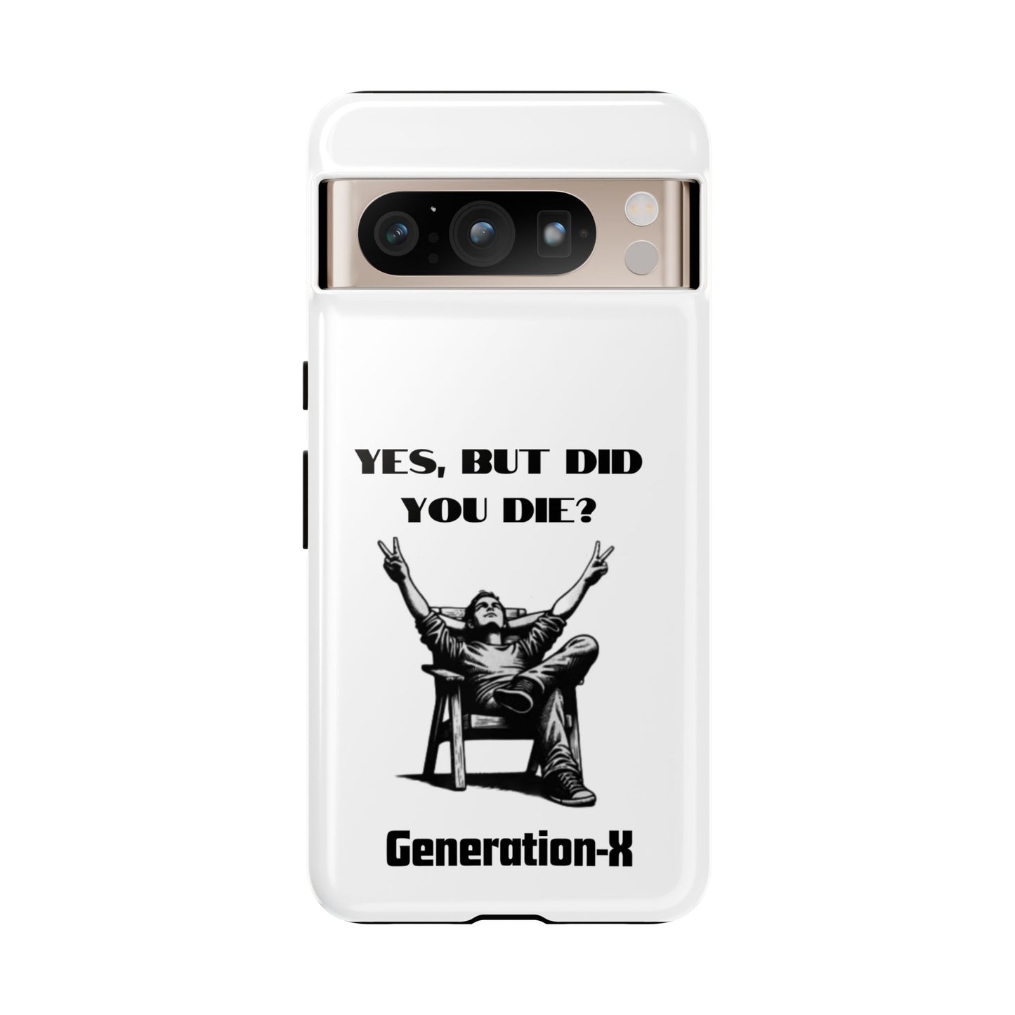 "Yes, But Did You Die?" - Cell phone case