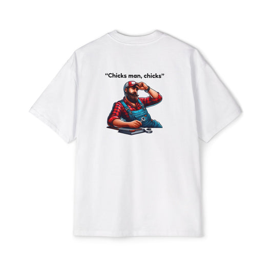 "Chicks Man, Chicks"-Mens Heavy T